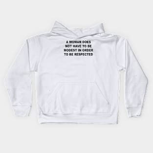 A Woman Does Not Have To Be Modest Kids Hoodie